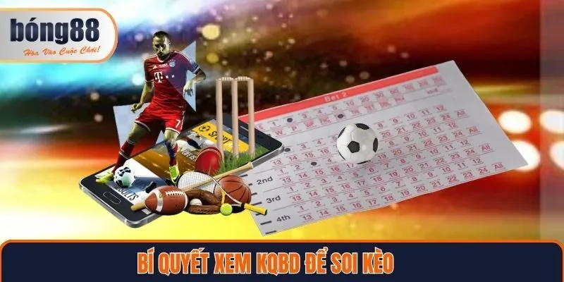 Bí quyết xem kết quả bóng đá Bong88 để soi kèo bóng